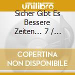 Sicher Gibt Es Bessere Zeiten... 7 / Various cd