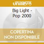 Big Light - Pop 2000