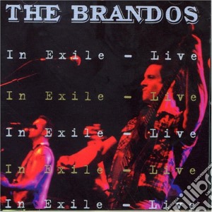 Brandos (The) - In Exile/live cd musicale di Brandos, The