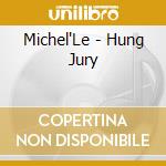 Michel'Le - Hung Jury cd