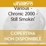 Various - Chronic 2000 - Still Smokin' cd