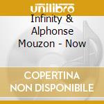 Infinity & Alphonse Mouzon - Now cd musicale di Infinity & Alphonse Mouzon