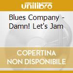 Blues Company - Damn! Let's Jam cd
