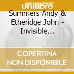 Summers Andy & Etheridge John - Invisible Threads cd musicale di Summers Andy & Etheridge John
