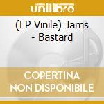 (LP Vinile) Jams - Bastard vinile