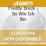 Freddy Breck - So Wie Ich Bin cd musicale di Freddy Breck