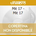 Mit 17 - Mit 17 cd
