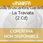 Freni/Bonisolli/Bruscantini/Gardelli,Lamberto - La Traviata (2 Cd) cd