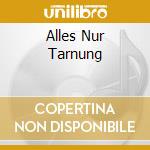 Alles Nur Tarnung cd