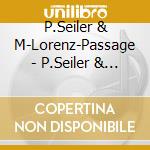 P.Seiler & M-Lorenz-Passage - P.Seiler & M-Lorenz-Passage cd