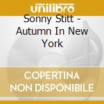 Sonny Stitt - Autumn In New York cd