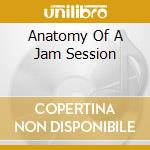 Anatomy Of A Jam Session cd