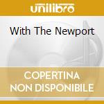 With The Newport cd