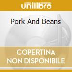 Pork And Beans cd
