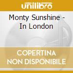 Monty Sunshine - In London cd