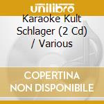 Karaoke Kult Schlager (2 Cd) / Various cd