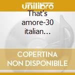 That's amore-30 italian classics cd musicale di Rocco Granata