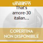 That's amore-30 italian classics cd