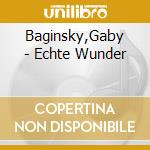 Baginsky,Gaby - Echte Wunder cd musicale di Baginsky,Gaby