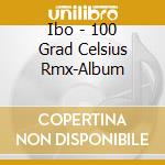 Ibo - 100 Grad Celsius Rmx-Album cd