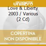 Love & Liberty 2003 / Various (2 Cd) cd musicale
