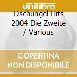 Dschungel Hits 2004 Die Zweite / Various cd