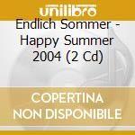 Endlich Sommer - Happy Summer 2004 (2 Cd) cd