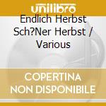 Endlich Herbst Sch?Ner Herbst / Various cd