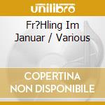 Fr?Hling Im Januar / Various cd