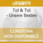 Tol & Tol - Unsere Besten cd