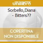 Sorbello,Diana - Bitters?? cd musicale di Sorbello,Diana