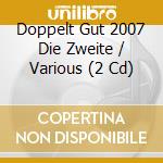 Doppelt Gut 2007 Die Zweite / Various (2 Cd) cd