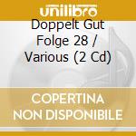 Doppelt Gut Folge 28 / Various (2 Cd) cd