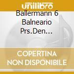 Ballermann 6 Balneario Prs.Den Europameister Balle / Various (2 Cd) cd musicale di Various
