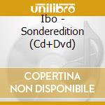 Ibo - Sonderedition (Cd+Dvd) cd