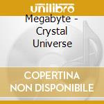 Megabyte - Crystal Universe cd