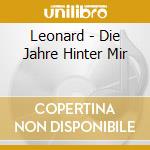 Leonard - Die Jahre Hinter Mir cd musicale di Leonard