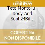 Tete Montoliu - Body And Soul-24Bit Remastered cd