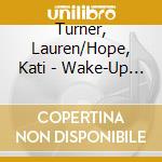 Turner, Lauren/Hope, Kati - Wake-Up Workout/Aufsteh W cd musicale di Turner, Lauren/Hope, Kati