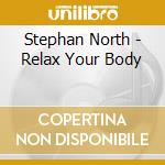 Stephan North - Relax Your Body cd