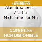Alan Broadbent - Zeit Fur Mich-Time For Me cd