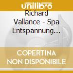 Richard Vallance - Spa Entspannung (Sanitas Per Aquas) cd
