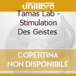 Tamas Lab - Stimulation Des Geistes cd