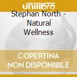 Stephan North - Natural Wellness cd