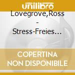 Lovegrove,Ross - Stress-Freies Leben cd musicale di Lovegrove,Ross