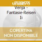 Venja - Fantasie-Reisen Ii cd
