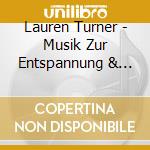 Lauren Turner - Musik Zur Entspannung & Inspiration cd musicale di Lauren Turner