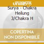 Surya - Chakra Heilung 3/Chakra H cd
