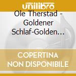 Ole Therstad - Goldener Schlaf-Golden Slumber cd