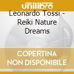 Leonardo Tossi - Reiki Nature Dreams cd
